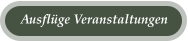 Ausflüge Veranstaltungen